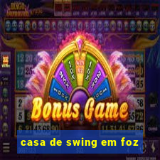 casa de swing em foz